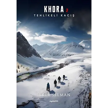 Khora 2 - Tehlikeli Kaçış - İlker Selman - Kafe Kültür Yayıncılık