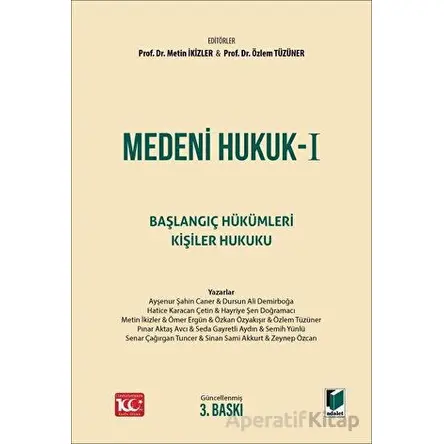 Medeni Hukuk - I Başlangıç Hükümleri Kişiler Hukuku Ders Kitabı - Kolektif - Adalet Yayınevi