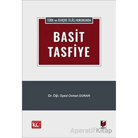 Türk ve İsviçre İflas Hukukunda Basit Tasfiye - Osman Duran - Adalet Yayınevi