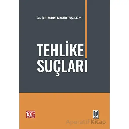 Tehlike Suçları - Soner Demirtaş - Adalet Yayınevi