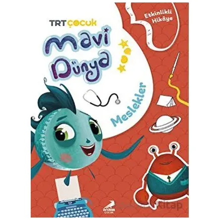Mavi Dünya’dan Etkinlikli Hikayeler - Meslekler - Bilgenur Çorlu - Erdem Çocuk