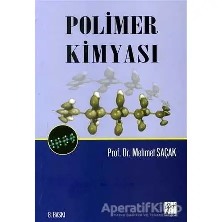 Polimer Kimyası - Mehmet Saçak - Gazi Kitabevi