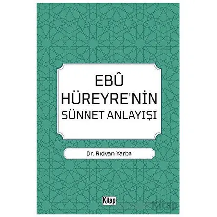 Ebu Hüreyrenin Sünnet Anlayışı - Rıdvan Yarba - Kitap Dünyası Yayınları