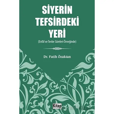 Siyerin Tefsirdeki Yeri - Enfâl Ve Tevbe Sûreleri Örneğinde