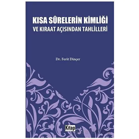Kısa Surelerinin Kimliği ve Kıraat Açısından Tahlilleri - Ferit Dinçer - Kitap Dünyası Yayınları