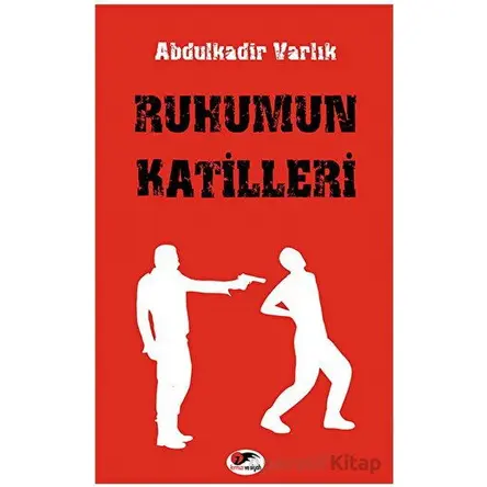 Ruhumun Katilleri - Abdulkadir Varlık - Kırmızı ve Siyah Yayınevi