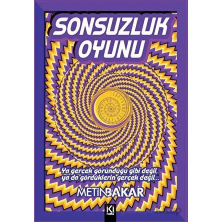 Sonsuzluk Oyunu - Metin Bakar - İki Nokta Kitabevi