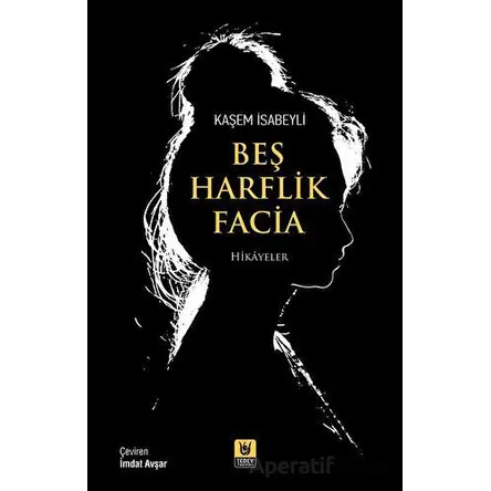 Beş Harflik Facia - Kaşem İsabeyli - Tedev Yayınları