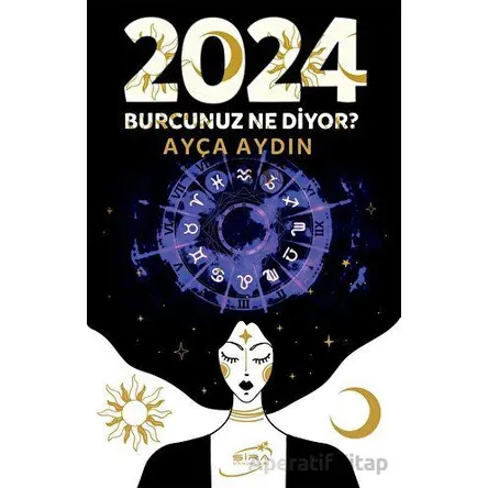 2024 Burcunuz Ne Diyor? - Ayça Aydın - Şira Yayınları