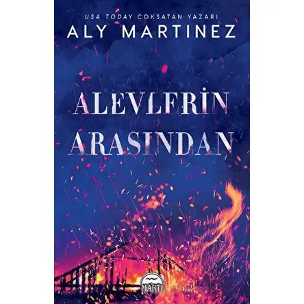 Alevlerin Arasından - Aly Martinez - Martı Yayınları