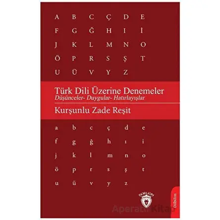 Türk Dili Üzerine Denemeler - Kurşunlu Zade Reşit - Dorlion Yayınları