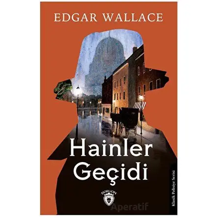 Hainler Geçidi - Edgar Wallace - Dorlion Yayınları