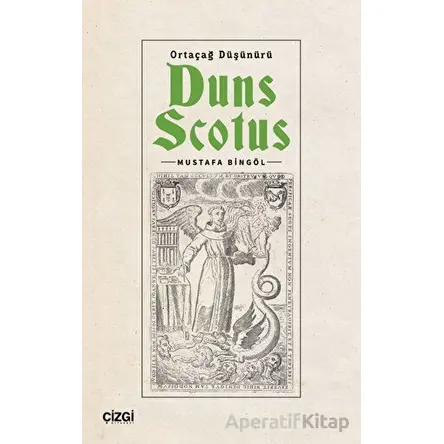 Ortaçağ Düşünürü Duns Scotus - Mustafa Bingöl - Çizgi Kitabevi Yayınları
