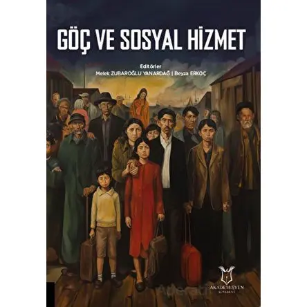 Göç ve Sosyal Hizmet - Beyza Erkoç - Akademisyen Kitabevi