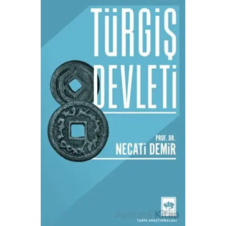 Türgiş Devleti - Necati Demir - Ötüken Neşriyat