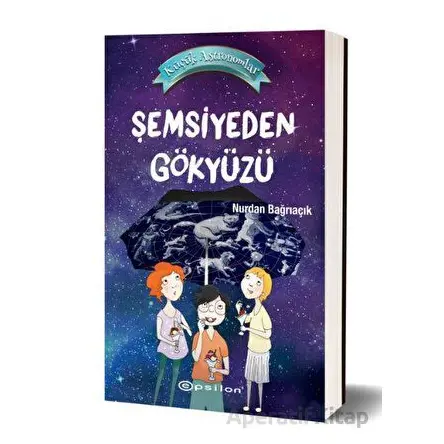 Şemsiyeden Gökyüzü - Nurdan Bağrıaçık - Epsilon Yayınevi