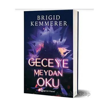 Geceye Meydan Oku - Brigid Kemmerer - Epsilon Yayınevi