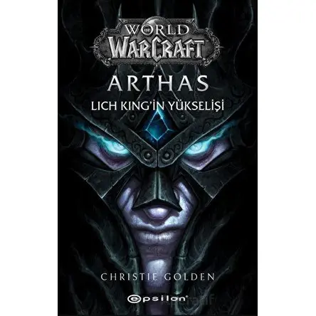 World of Warcraft - Arthas - Christie Golden - Epsilon Yayınevi