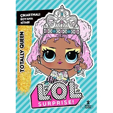 L.O.L. Surprise! - Totally Queen - Çıkartmalı Boyama Kitabı - Kolektif - Doğan Çocuk