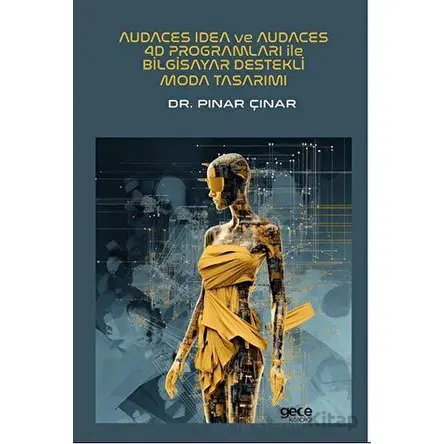 Audaces Idea ve Audaces 4D Programları ile Bilgisayar Destekli Moda Tasarımı