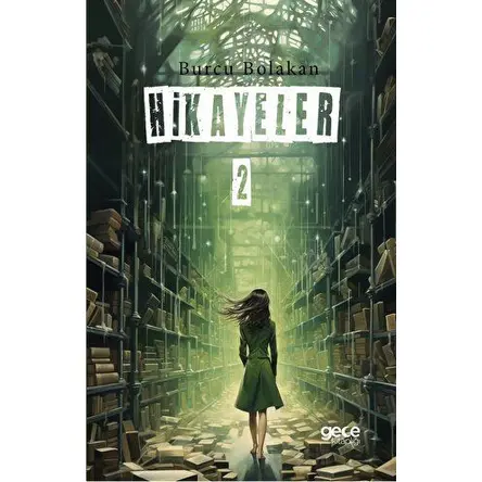 Hikayeler - 2 - Burcu Bolakan - Gece Kitaplığı