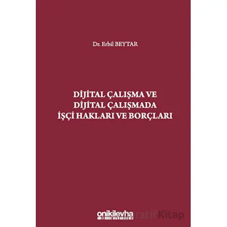 Dijital Çalışma ve Dijital Çalışmada İşçi Hakları ve Borçları