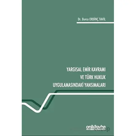 Yargısal Emir Kavramı ve Türk Hukuk Uygulamasındaki Yansımaları