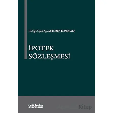İpotek Sözleşmesi - Ayşen Çilenti Konuralp - On İki Levha Yayınları