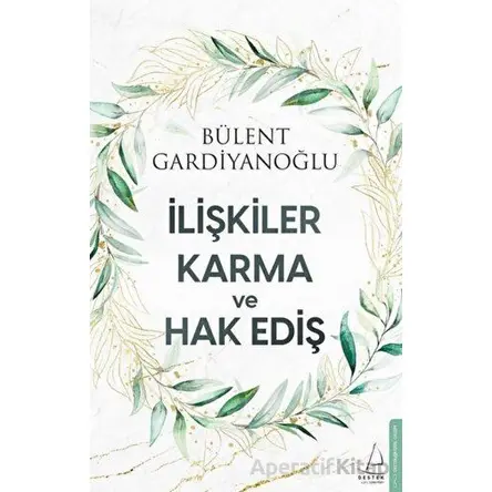 İlişkiler Karma ve Hak Ediş - Bülent Gardiyanoğlu - Destek Yayınları