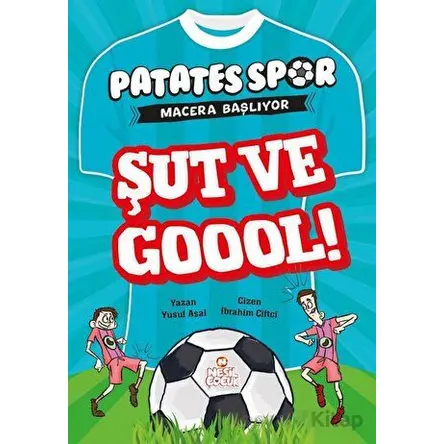 Şut ve Goool! - Patatesspor Macera Başlıyor - Yusuf Asal - Nesil Çocuk Yayınları