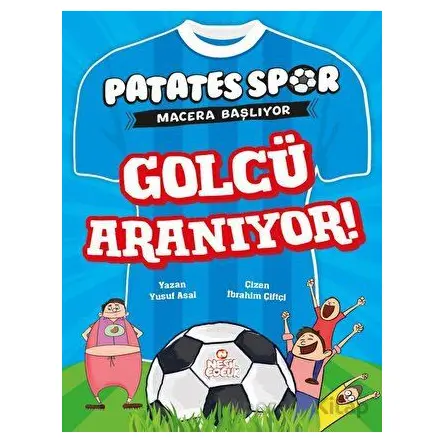 Golcü Aranıyor! - Patatesspor Macera Başlıyor - Yusuf Asal - Nesil Çocuk Yayınları