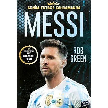 Messi – Benim Futbol Kahramanım - Rob Green - Dokuz Çocuk