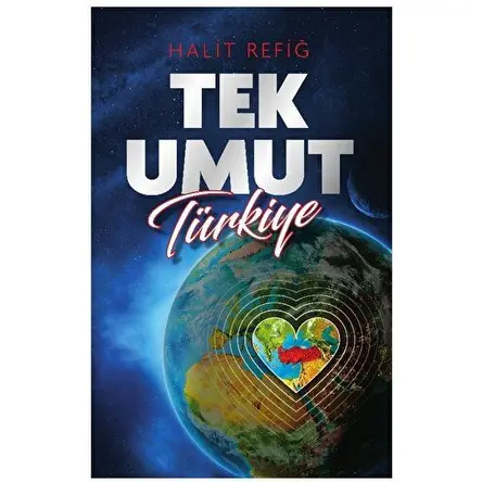 Tek Umut Türkiye - Halit Refiğ - Akıl Fikir Yayınları