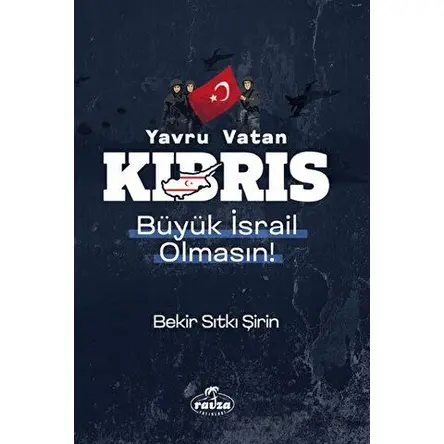 Yavru Vatan Kıbrıs Büyük İsrail Olmasın! - Bekir Sıtkı Şirin - Ravza Yayınları