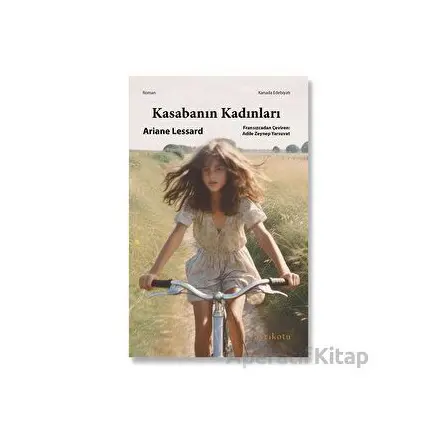 Kasabanın Kadınları - Ariane Lessard - Ayrıkotu Yayınları
