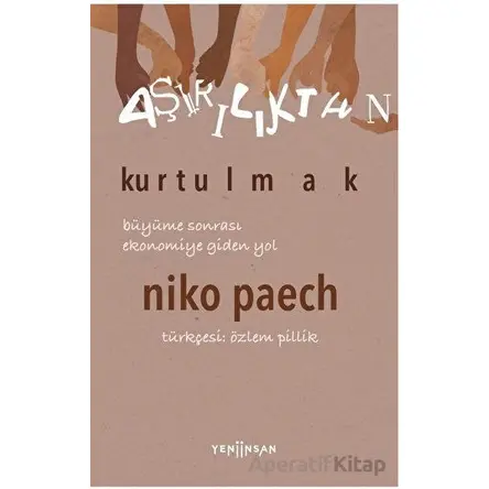 Aşırılıktan Kurtulmak Büyüme Sonrası Ekonomiye Giden Yol - Niko Paech - Yeni İnsan Yayınevi