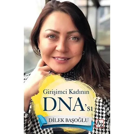 Girişimci Kadının DNA’sı - Dilek Başoğlu - Az Kitap
