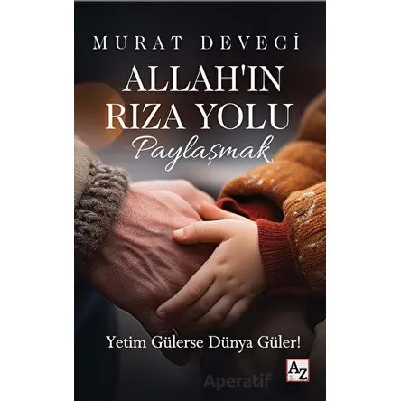 Allah’ın Rıza Yolu - Paylaşmak - Murat Deveci - Az Kitap