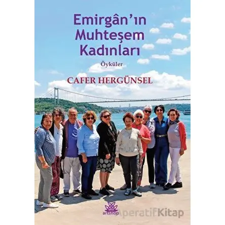 Emirganın Muhteşem Kadınları - Cafer Hergünsel - Artshop Yayıncılık
