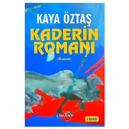 Kaderin Romanı - Hasan Kaya Öztaş - Liman Yayınevi