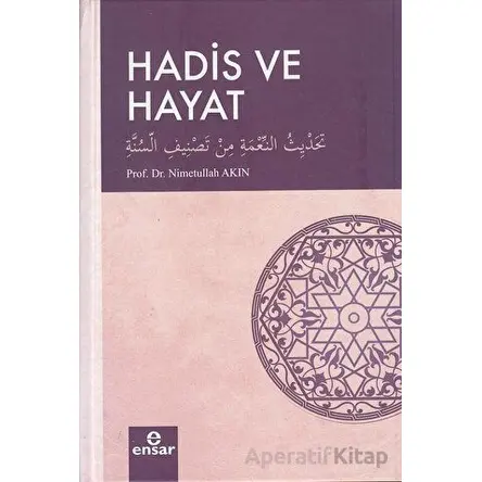 Hadis ve Hayat - Nimetullah Akın - Ensar Neşriyat