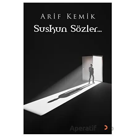 Suskun Sözler - Arif Kemik - Cinius Yayınları