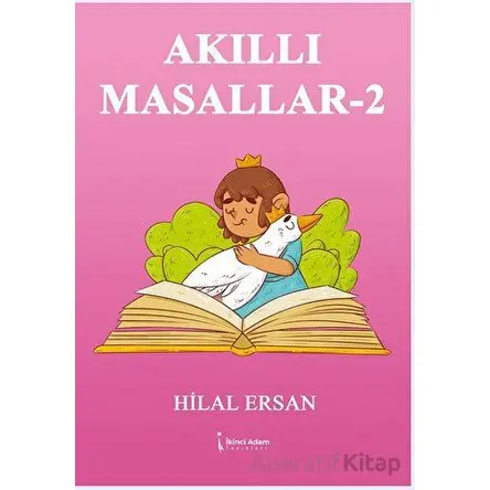 Akıllı Masallar - 2 - Hilal Ersan - İkinci Adam Yayınları