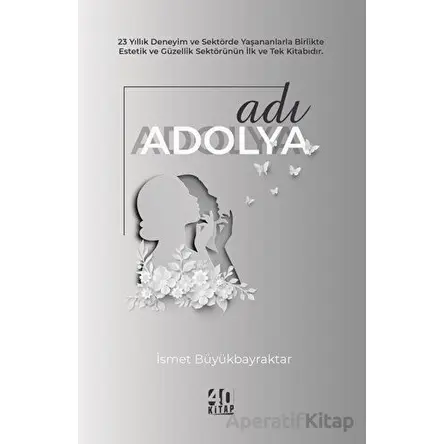 Adı Adolya - İsmet Büyükbayraktar - 40 Kitap