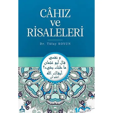 Cahız ve Risaleleri - Tülay Koyun - Sonçağ Yayınları