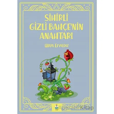 Sihirli Gizli Bahçe’nin Anahtarı - Ufuk Eryıldız - Luna Çocuk Yayınları