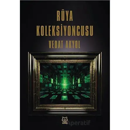 Rüya Koleksiyoncusu - Vedat Akyol - Luna Yayınları