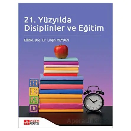 21. Yüzyılda Disiplinler ve Eğitim - Engin Meydan - Pegem Akademi Yayıncılık