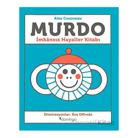 Murdo: İmkansız Hayaller Kitabı - Alex Cousseau - Domingo Yayınevi