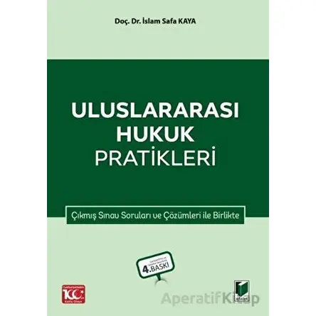Uluslararası Hukuk Pratikleri - İslam Safa Kaya - Adalet Yayınevi
